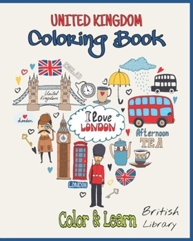 Paperback United Kingdom Coloring Book: Nice Gift For Kids British Books For Children Beautiful Coloring Designs Lets Learn About UK! Book