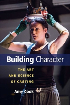 Hardcover Building Character: The Art and Science of Casting Book
