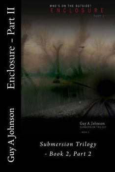 Paperback Enclosure - Part II: Submersion Trilogy - Book 2, Part 2 Book