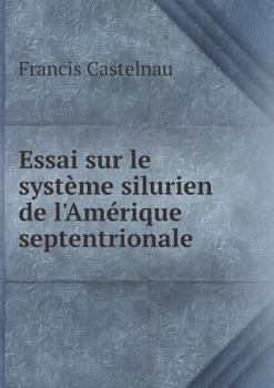 Paperback Essai sur le syst?me silurien de l'Am?rique septentrionale [French] Book