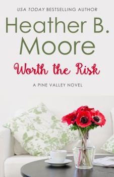 Worth the Risk - Book #1 of the Pine Valley