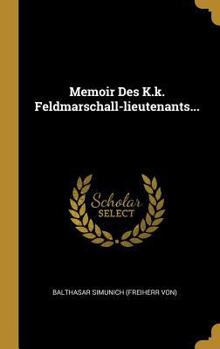 Hardcover Memoir Des K.k. Feldmarschall-lieutenants... [German] Book