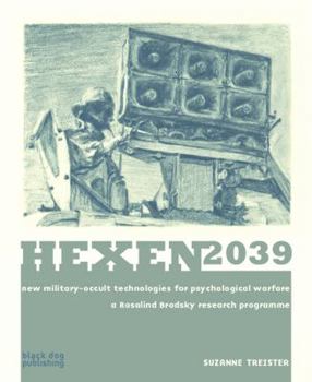 Paperback Hexen 2039: New Military-Occult Technologies for Psychological Warfare: A Rosalind Brodsky Research Programme Book