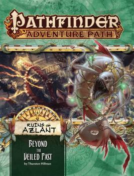 Pathfinder Adventure Path #126: Beyond the Veiled Past - Book #6 of the Ruins of Azlant