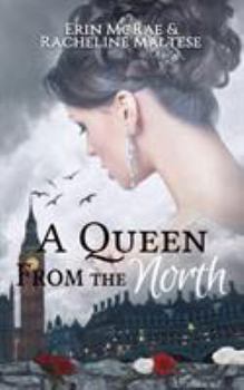 Paperback A Queen from the North: A Royal Roses Book