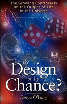 Paperback By Design or by Chance?: The Growing Controversy on the Origins of Life in the Universe Book