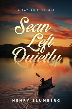 Paperback Sean Left Quietly: A Father's Memoir Book