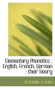 Paperback Elementary Phonetics: English, French, German; Their Heory Book