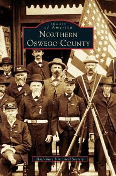 Northern Oswego County - Book  of the Images of America: New York