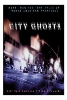 Paperback City Ghosts: True Tales of Hauntings in America's Cities Book