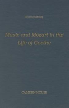 Hardcover Music and Mozart in the Life of Goethe (Studies in German Literature, Linguistics, & Culture) Book