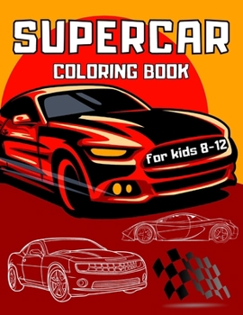 Paperback Supercar coloring book for kids 8-12: Amazing Sport and Supercar Designs. Book