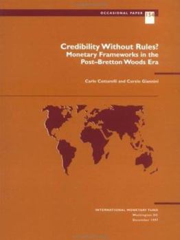 Paperback Credibility without rules?: Monetary frameworks in the post-Bretton Woods era (Occasional paper) Book