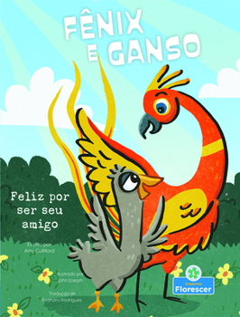 Feliz pela por Amizade (Happy to Be Your Friend) (Fênix e Ganso - Nível 1 (Phoenix and Goose - Level 1)) (Portuguese Edition)