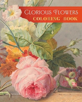 Paperback Glorious Flowers Coloring Book