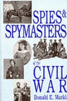 Hardcover Spies and Spymasters of the Civil War Book