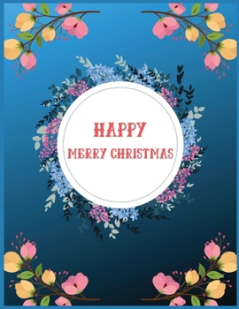 Happy Merry Christmas: Christmas Lined writing notebook journal for christmas lists, planning, menus, gifts, and more 8.5x11 size,100 pages,matte cover