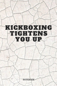 Notebook: Funny Kickboxing Training Quote / Saying Kickboxing Martial Arts Coach Planner / Organizer / Lined Notebook (6" x 9")