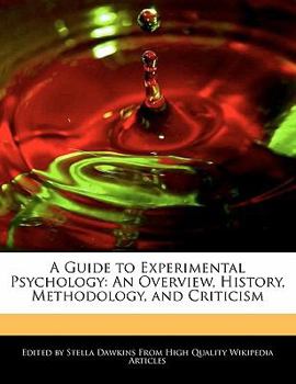 A Guide to Experimental Psychology : An Overview, History, Methodology, and Criticism