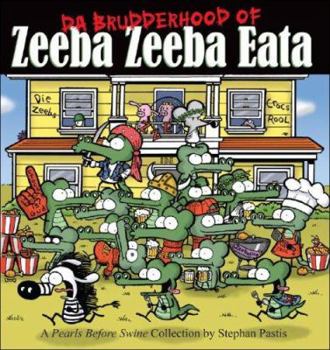 Paperback Da Brudderhood of Zeeba Zeeba Eata, 7: A Pearls Before Swine Collection Book