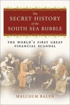 Hardcover The Secret History of the South Sea Bubble: The World's First Great Financial Scandal Book
