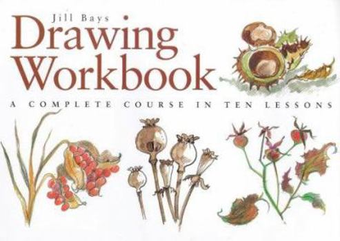 Hardcover Drawing Workbook: A Complete Course in Ten Lessons Book