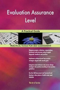 Evaluation Assurance Level: A Practical Guide