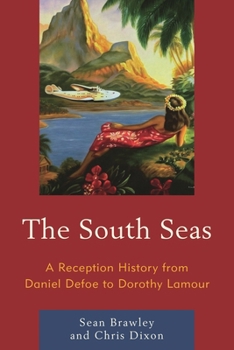 Paperback South Seas: A Reception History from Daniel Defoe to Dorothy Lamour Book