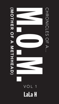 Paperback Chronicles of a M.O.M.: (Mother of a Methhead) Book