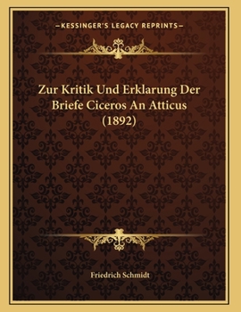 Paperback Zur Kritik Und Erklarung Der Briefe Ciceros An Atticus (1892) [German] Book