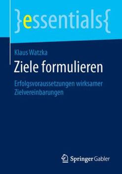 Paperback Ziele Formulieren: Erfolgsvoraussetzungen Wirksamer Zielvereinbarungen [German] Book