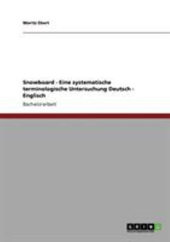 Paperback Snowboard - Eine systematische terminologische Untersuchung Deutsch - Englisch [German] Book