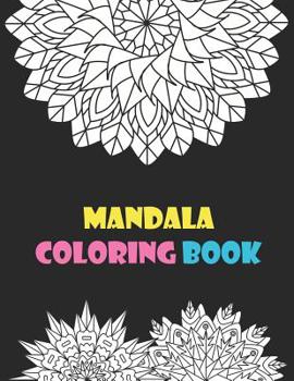 Paperback Mandala Coloring Book: Great Variety of Mixed Mandala Designs to Color for Relaxation Stress Relieving Book