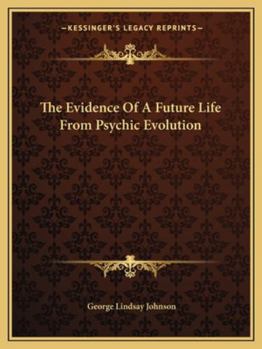 Paperback The Evidence Of A Future Life From Psychic Evolution Book