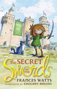 The Secret of the Swords - Book #1 of the Sword Girl