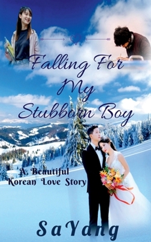 Paperback Falling For My Stubborn Boy: A Beautiful Korean Love Story Book