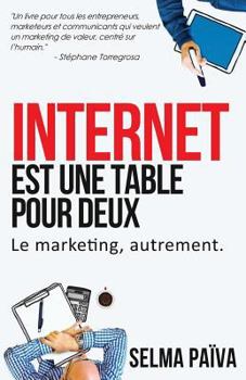 Paperback Internet est une table pour deux: Le marketing, autrement [French] Book