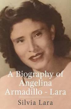 Paperback A Biography of Angelina Armadillo-Lara Book