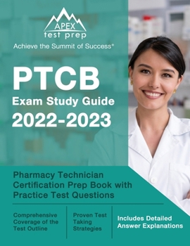 Paperback PTCB Exam Study Guide 2022-2023: Pharmacy Technician Certification Prep Book with Practice Test Questions [Includes Detailed Answer Explanations] Book