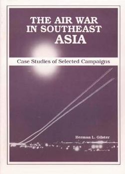 Paperback The Air War In Southeast Asia (Case Studies of Selected Campaigns3rd Printing) Book