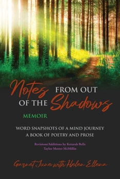 Paperback Notes from Out of the Shadows: Word Snapshots of a Mind Journey. a Book of Poetry and Prose Book