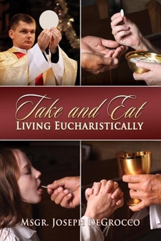 Paperback Take and Eat: Living Eucharistically Book