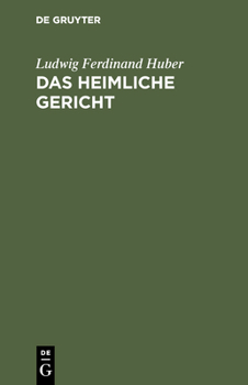 Hardcover Das Heimliche Gericht: Ein Trauerspiel [German] Book