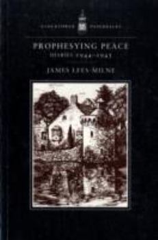 Prophesying Peace: Diaries, 1944-1945 - Book  of the James Lees-Milne Complete Diaries