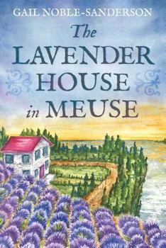 The Lavender House in Meuse - Book #1 of the Lavender Meuse Trilogy
