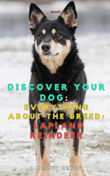 Discover your dog: Everything about the breed: Lapland Reindeer