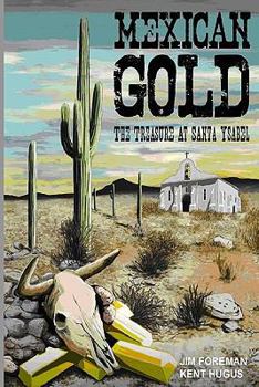 Paperback Mexican Gold: The Treasure at Santa Ysabel Book