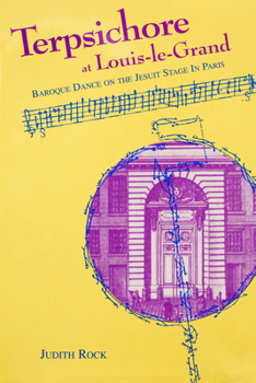 Paperback Terpsichore at Louis-le-Grand: Baroque dance on a Jesuit stage in Paris (Series III--Original studies, composed in English) Book