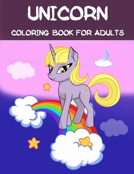 Paperback Unicorn Coloring Book For Adults: A Fantasy Coloring Book with Magical Unicorns, Beautiful Flowers, and Relaxing Fantasy Scenes Book