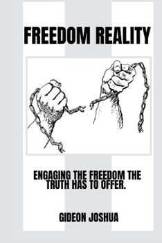 Freedom Reality: Engaging the freedom the truth has to offer